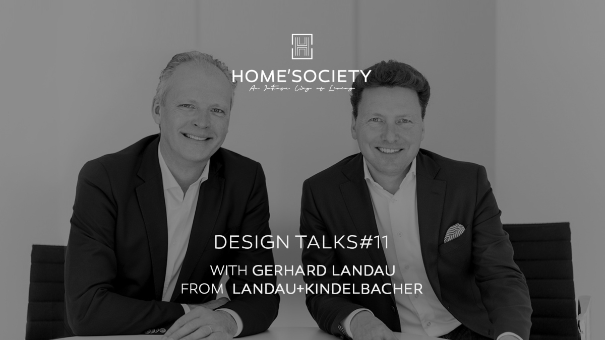 Home'Society Design Talks - Exclusive Interview with GERHARD LANDAU